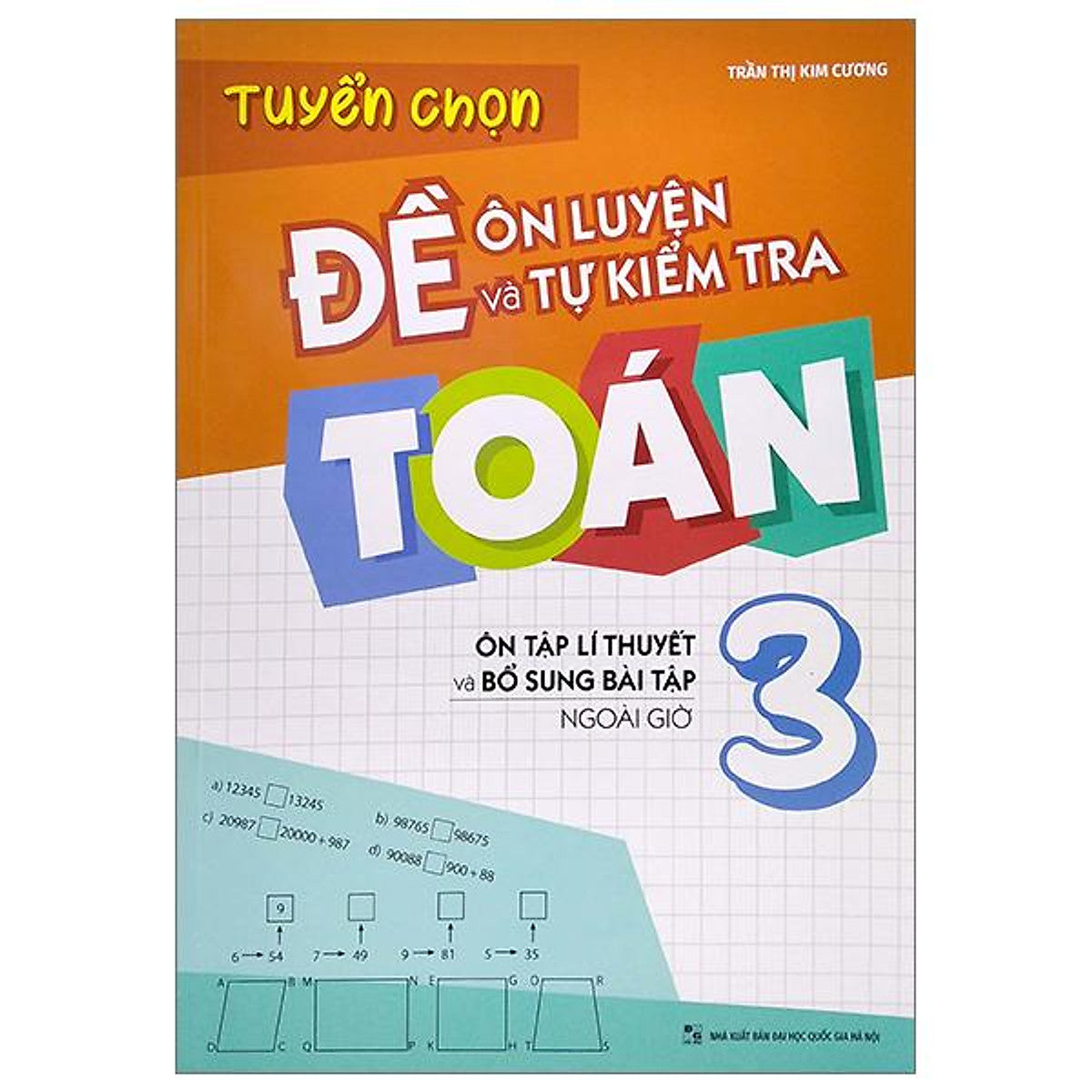 Sách - Tuyển Chọn Đề Ôn Luyện Và Tự Kiểm Tra Toán 3 (Tái Bản 2025)