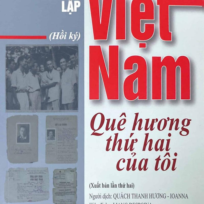 Việt Nam - Quê Hương Thứ Hai Của Tôi (Hồi Ký) (Xuất Bản Lần Thứ Hai)