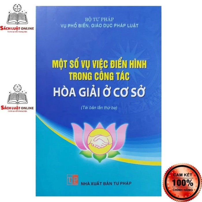 Sách - Một Số Vụ Việc Điển Hình Trong Công Tác Hòa Giải Ở Cơ Sở (Nhà Xuất Bản Tư Pháp)