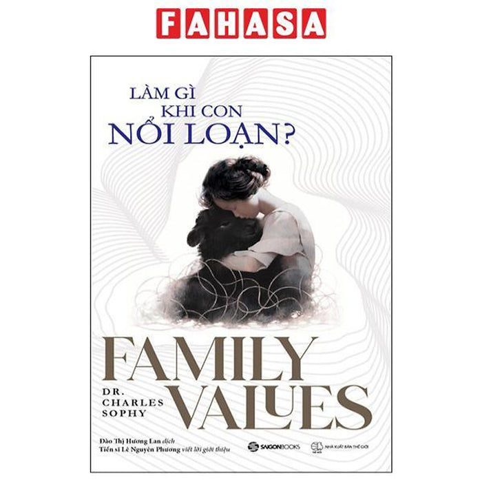 Làm Gì Khi Con Nổi Loạn? - Family Values