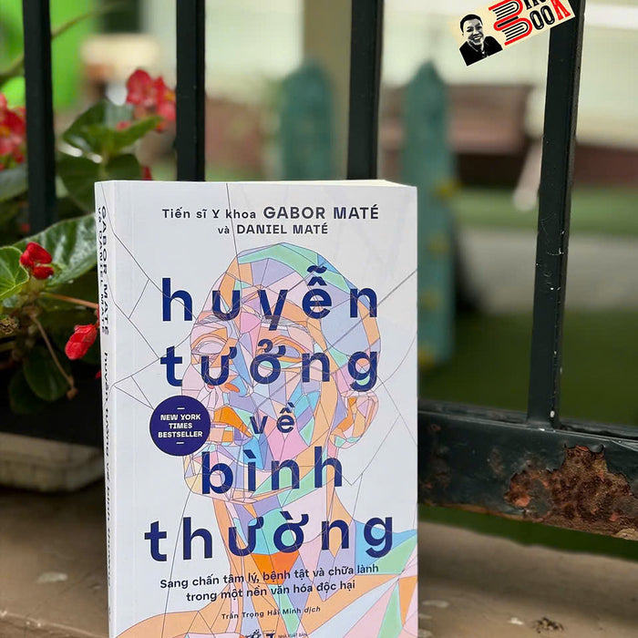Huyễn Tưởng Về Bình Thường - Gabor Maté - Daniel Maté – Nhã Nam
