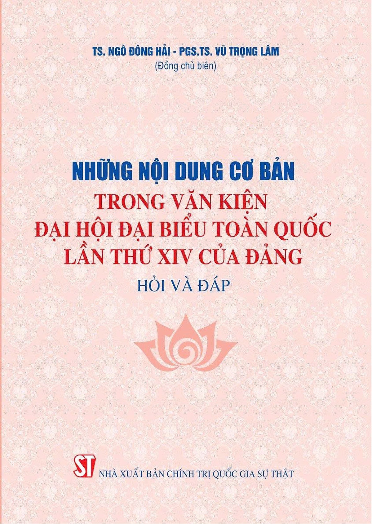 Những Nội Dung Cơ Bản Trong Văn Kiện Đại Hội Đại Biểu Toàn Quốc Lần Thứ Xiv Của Đảng - Hỏi Và Đáp