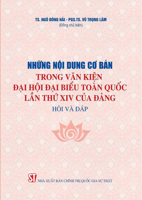 Những Nội Dung Cơ Bản Trong Văn Kiện Đại Hội Đại Biểu Toàn Quốc Lần Thứ Xiv Của Đảng - Hỏi Và Đáp