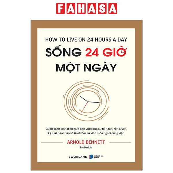 Sách - How To Live On 24 Hours A Day - Sống 24 Giờ Một Ngày