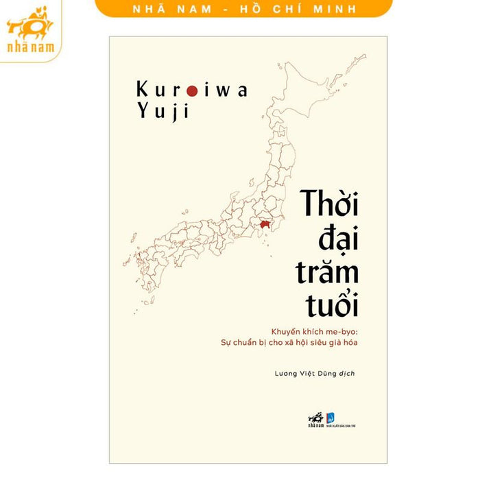 Sách - Thời Đại Trăm Tuổi (Sự Chuẩn Bị Cho Xã Hội Siêu Già Hóa) (Nhã Nam Hcm)