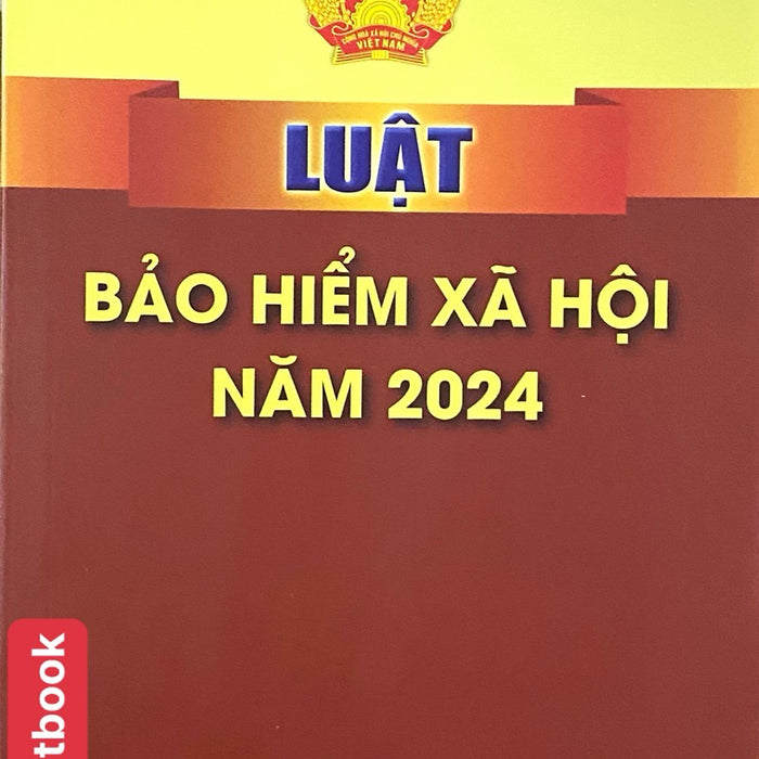 Luật Bảo Hiểm Xã Hội Năm 2024