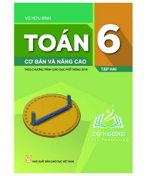 Sách - Toán 6 Cơ Bản Và Nâng Cao Tập 2 (Theo Chương Trình Giáo Dục Phổ Thông 2018)