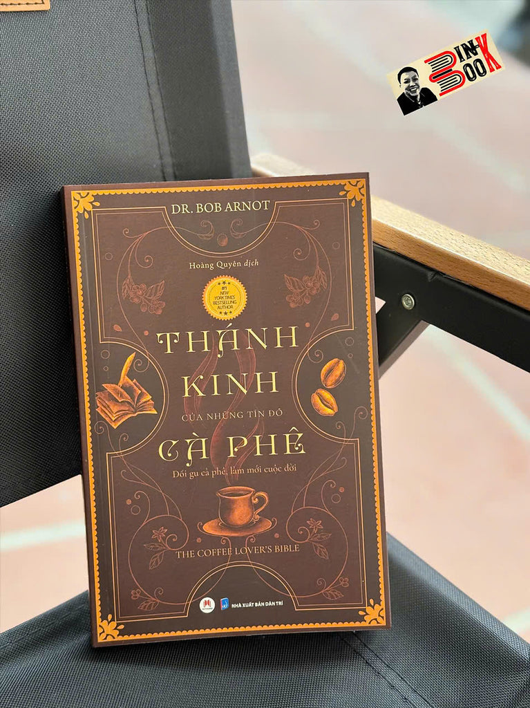 (Tái Bản 2025) Thánh Kinh Của Những Tín Đồ Cà Phê - Dr Bob Arnot - Hoà ...