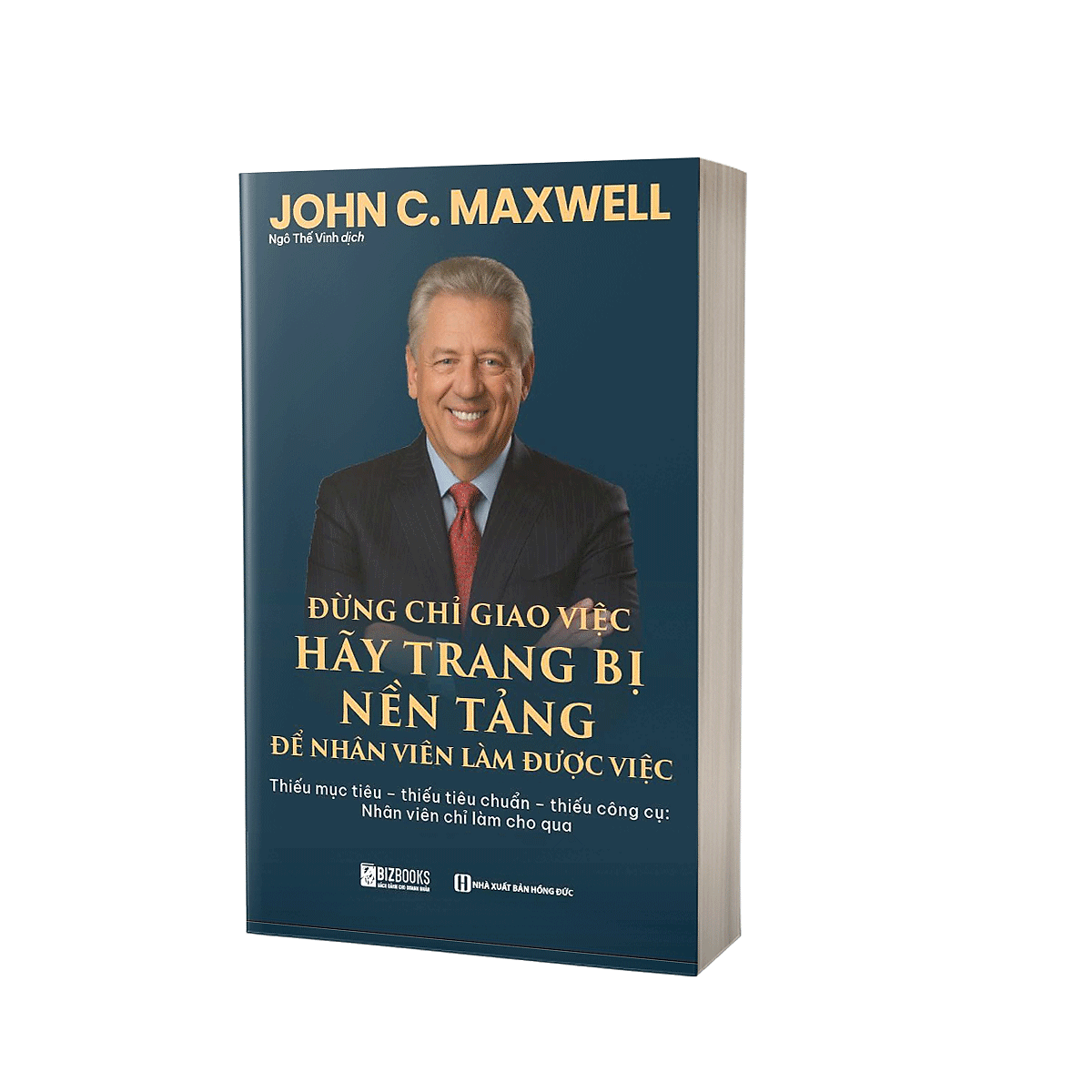 Sách Đừng Chỉ Giao Việc – Hãy Trang Bị Nền Tảng Để Nhân Viên Làm Được Việc: Thiếu Mục Tiêu – Thiếu Tiêu Chuẩn – Thiếu