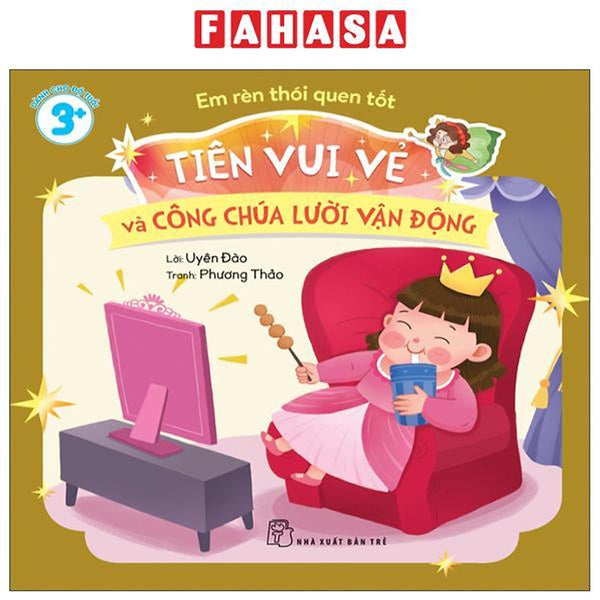 Sách - Em Rèn Thói Quen Tốt - Tiên Vui Vẻ Và Công Chúa Lười Vận Động