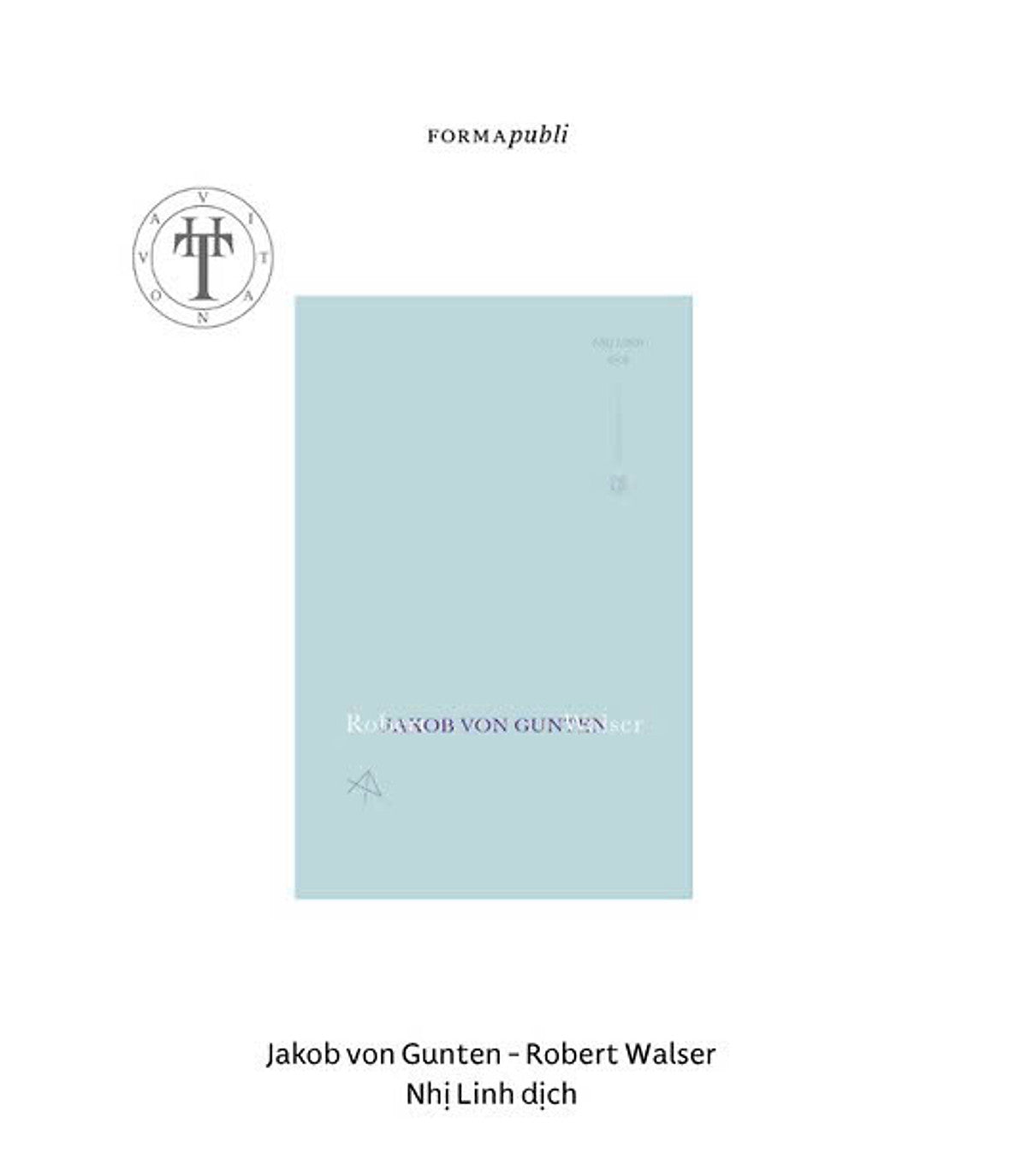 Jakob Von Gunten- Robert Walser- Nhị Linh Dịch- Formapubli