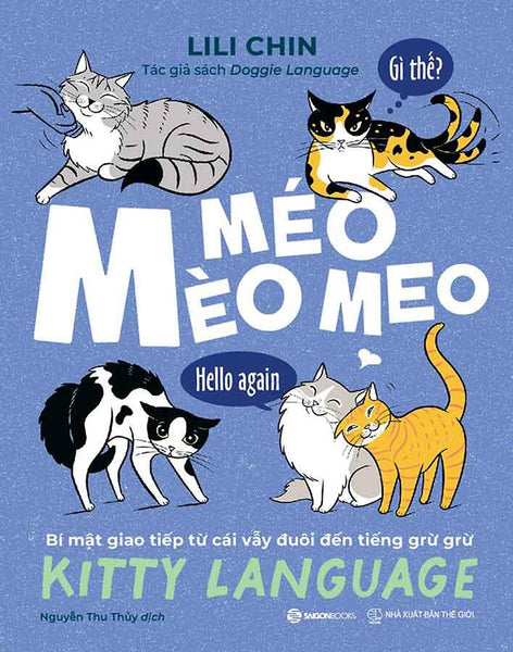 Méo Mèo Meo - Bí Mật Giao Tiếp Từ Cái Vẫy Đuôi Đến Tiếng Grừ Grừ