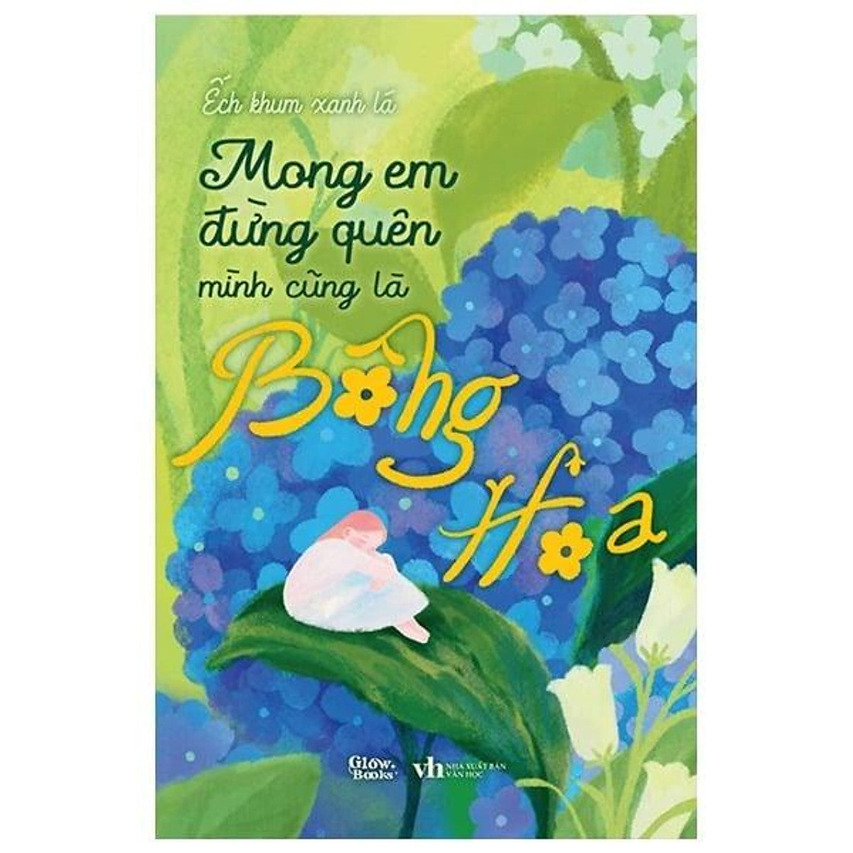 Sách Mong Em Đừng Quên Mình Cũng Là Bông Hoa