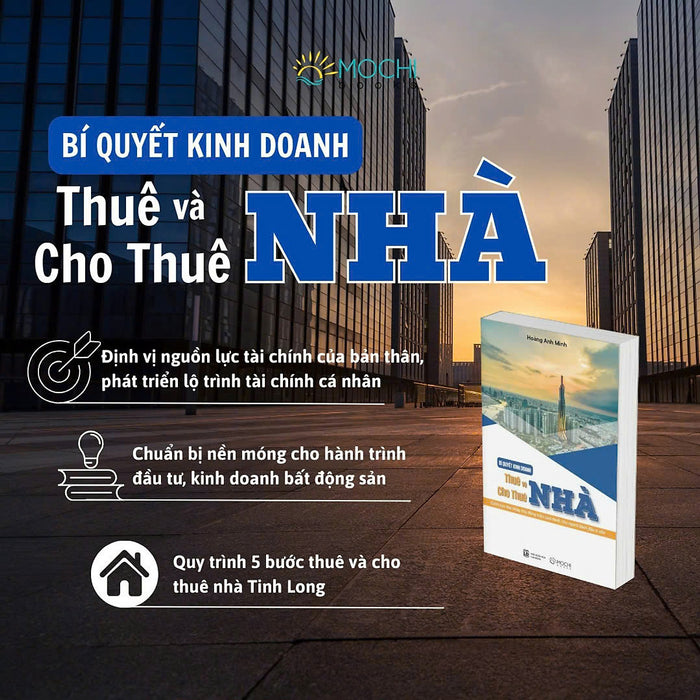 Bí Quyết Kinh Doanh Thuê Và Cho Thuê Nhà – Hoàng Anh Minh - Mochibooks - Nxb Lao Động