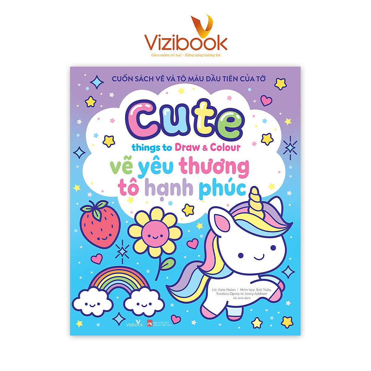 Sách Cho Bé - Cuốn Sách Tô Màu Đầu Tiên Của Tớ - Vẽ Yêu Thương, Tô Hạnh Phúc -Dành Cho Trẻ Từ 3 Tuổi