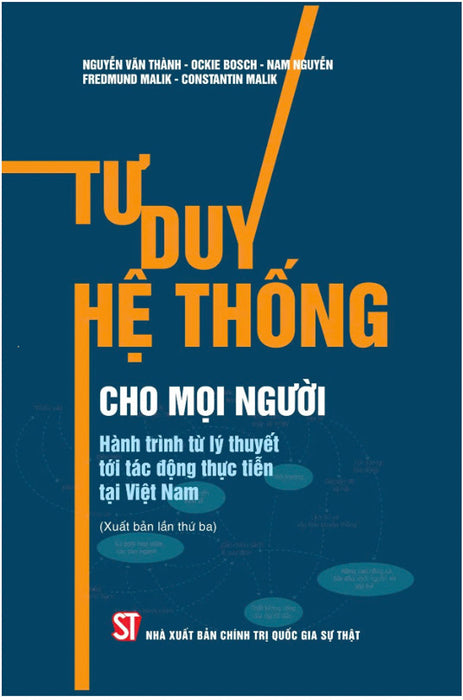 Tư Duy Hệ Thống Cho Mọi Người - Hành Trình Từ Lý Thuyết Tới Tác Động Thực Tiễn Tại Việt Nam (Xuất Bản Lần Thứ Ba)