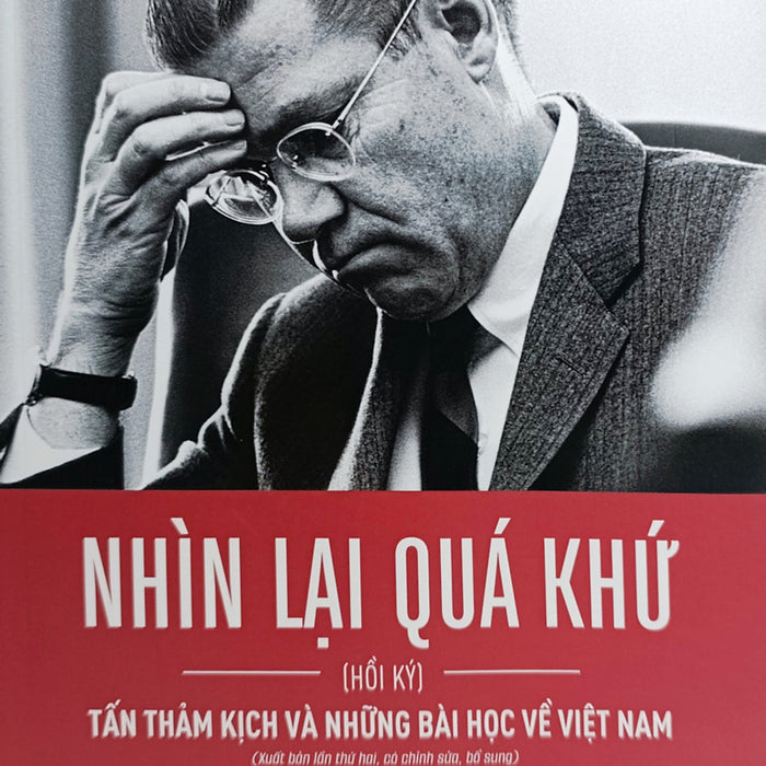 Nhìn Lại Quá Khứ - Tấn Thảm Kịch Và Những Bài Học Về Việt Nam