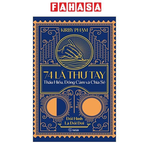 Sách - 74 Lá Thư Tay - Thấu Hiểu, Đồng Cảm Và Chia Sẻ - Đổi Hình Là Đổi Đời