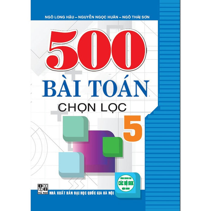 Sách - 500 Bài Toán Chọn Lọc Lớp 5 ( Dùng Chung Cho Các Bộ Sgk Hiện Hành ) + Ha