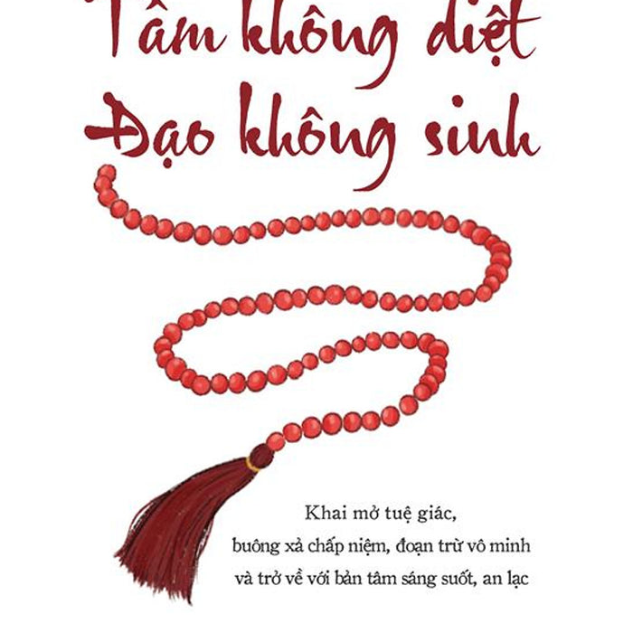 Tâm Không Diệt, Đạo Không Sinh