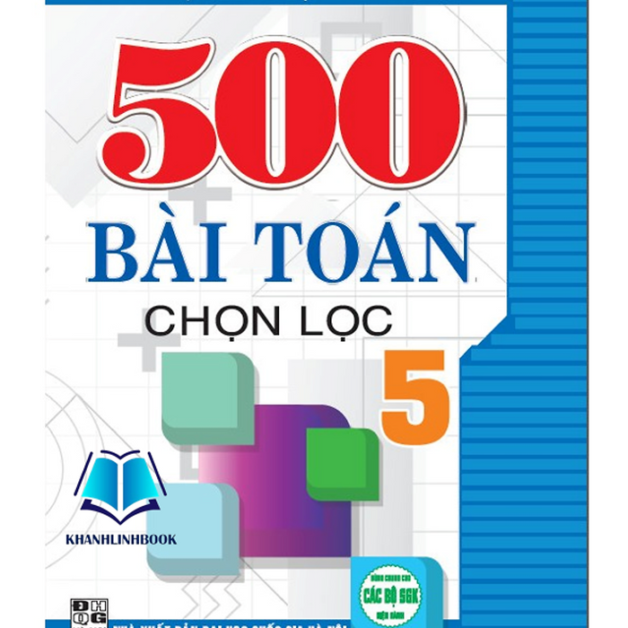 Sách - 500 Bài Toán Chọn Lọc Lớp 5 ( Dùng Chung Cho Các Bộ Sgk Hiện Hành ) (Ha)