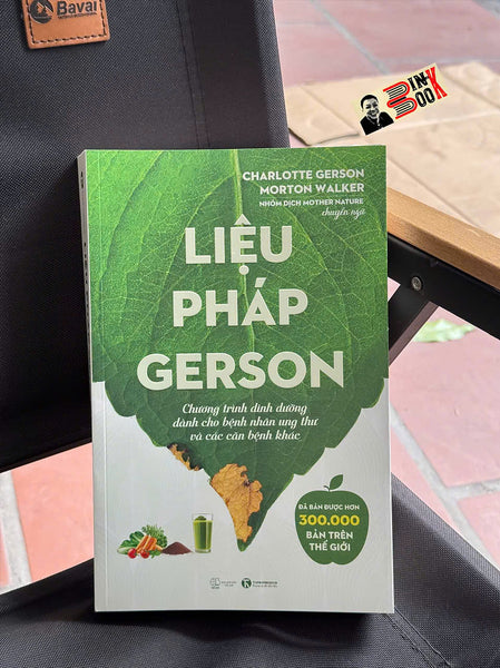 Liệu Pháp Gerson - Chương Trình Dinh Dưỡng Dành Cho Bệnh Nhân Ung Thư Và Các Căn Bệnh Khác - Charlotte Gerson, Morton Walker – Thái Hà Books – Nxb Thế Giới