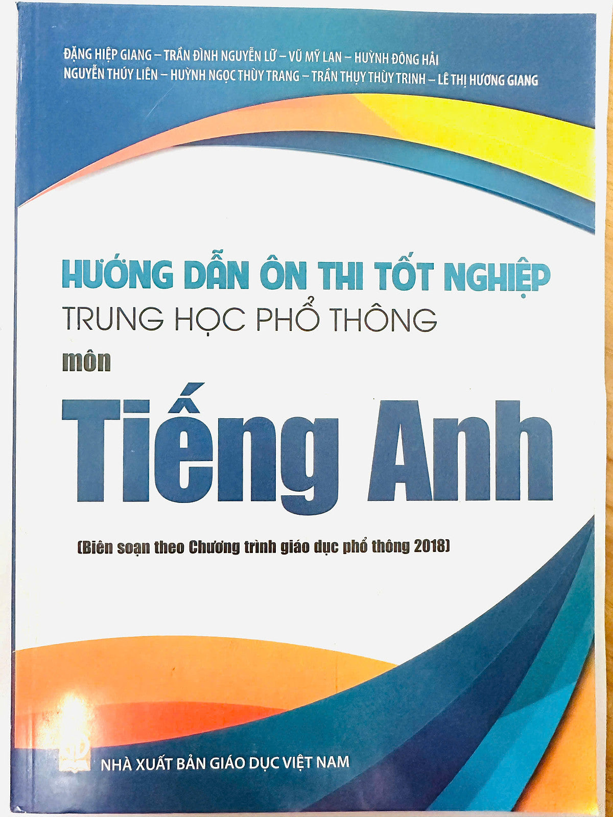 Hướng Dẫn Ôn Thi Tốt Nghiệp Trung Học Phổ Thông Môn Tiếng Anh (Theo Chương Trình Giáo Dục Phổ Thông 2018)