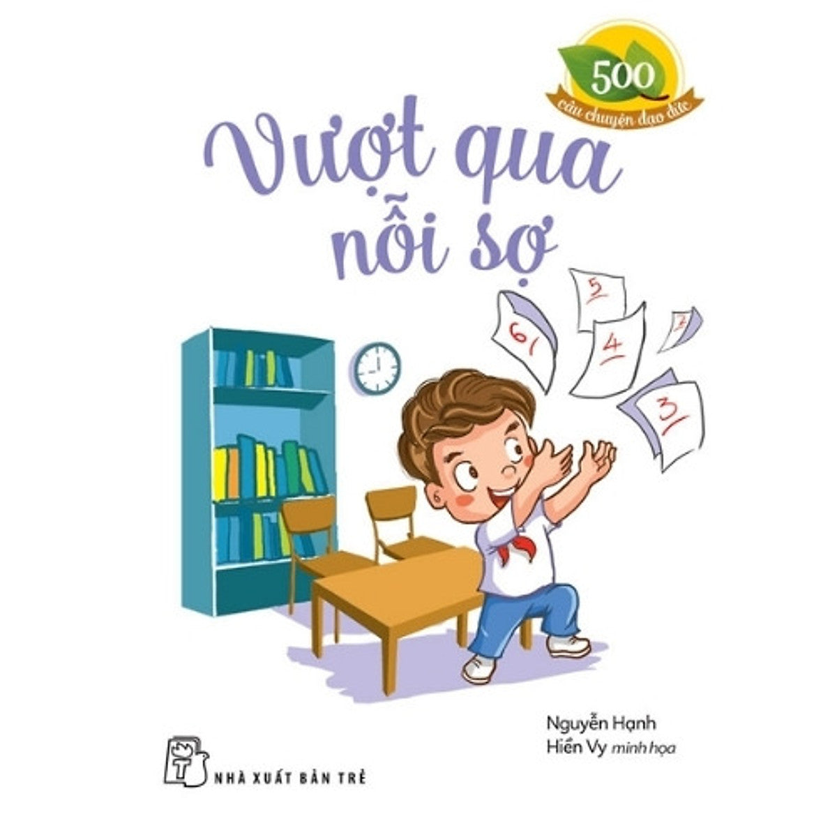 500 Câu Chuyện Đạo Đức. Vượt Qua Nỗi Sợ