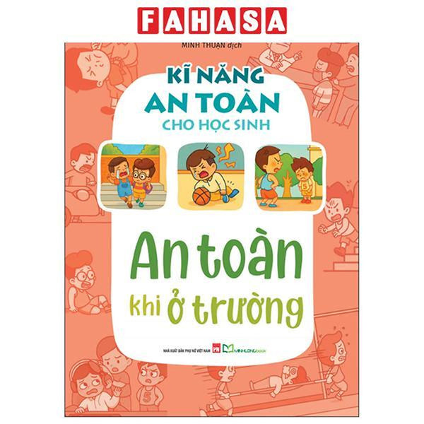 Sách - Kĩ Năng An Toàn Cho Học Sinh - An Toàn Khi Ở Trường (Tái Bản 2026)