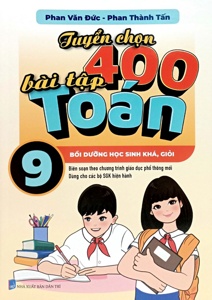 Sách - Tuyển Chọn 400 Bài Tập Toán 9 (Theo Chương Trình Gdpt Mới)