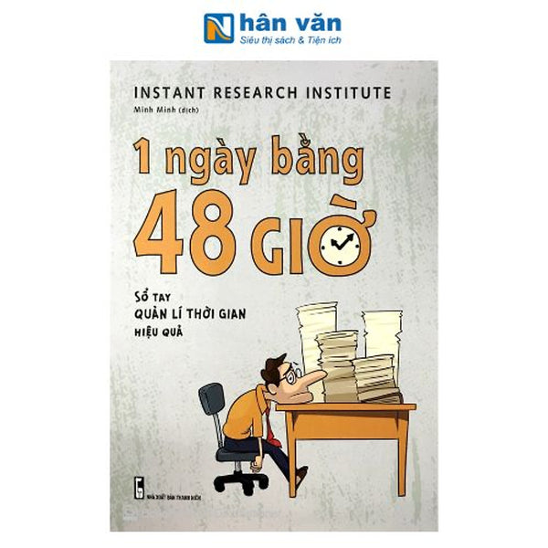 Sách - 1 Ngày Bằng 48 Giờ - Sổ Tay Quản Lý Thời Gian Hiệu Quả - Instant Research Institute