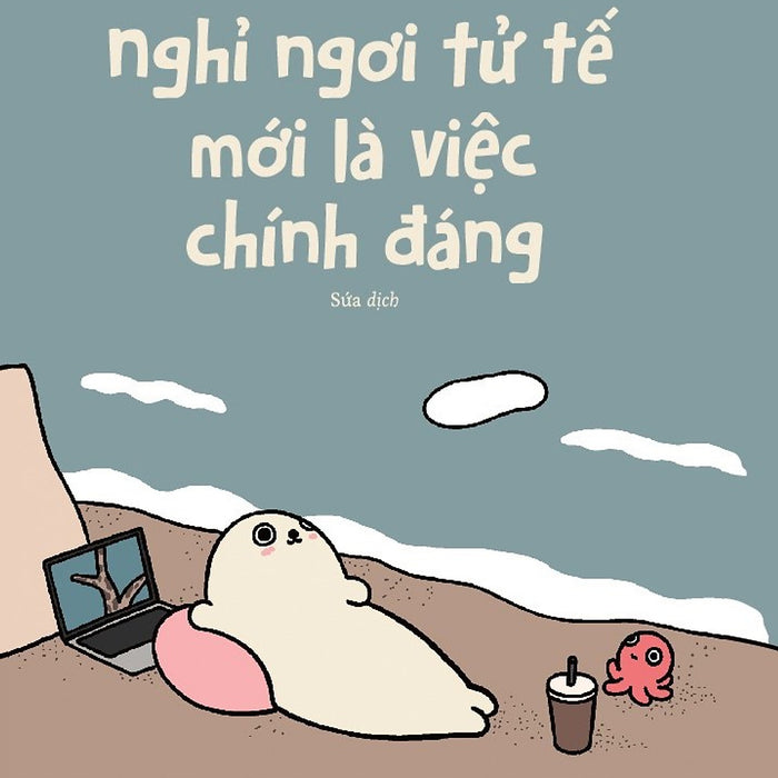 Nghỉ Ngơi Tử Tế Mới Là Việc Chính Đáng