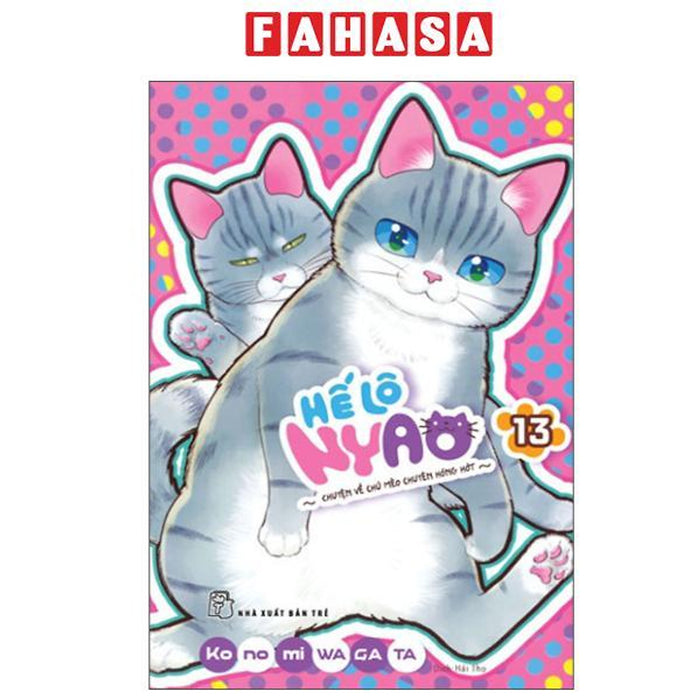 Sách - Hế Lô Nyao - Chuyện Về Chú Mèo Chuyên Hóng Hớt - Tập 13