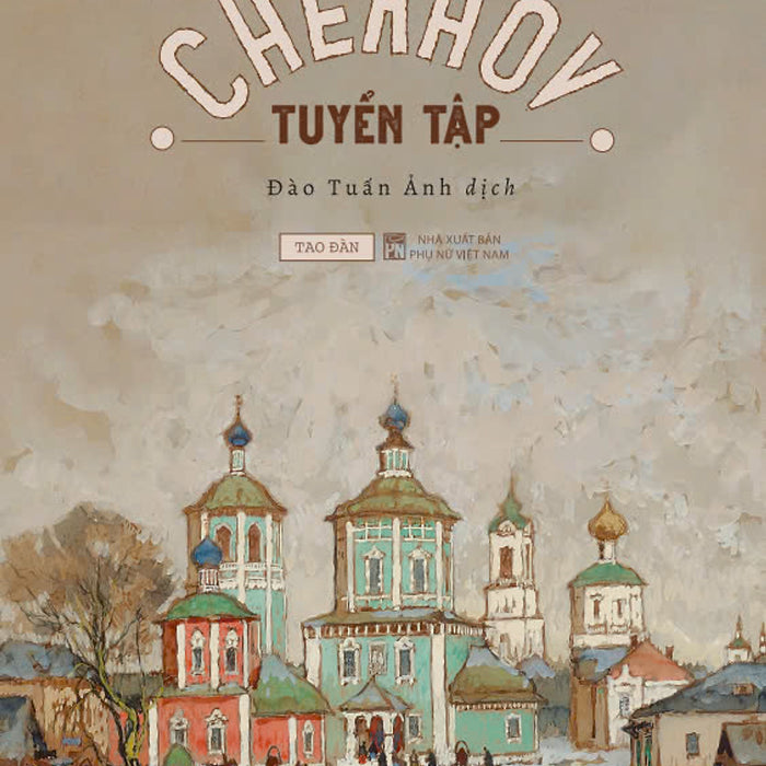 [Sách] Tuyển Tập Chekhov - Anton Chekhov - Sách Tao Đàn