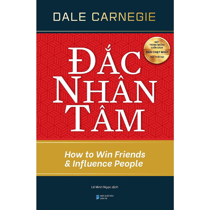 Đắc Nhân Tâm - How To Win Friends And Influence People - Dale Carnegie - Bản Quyền