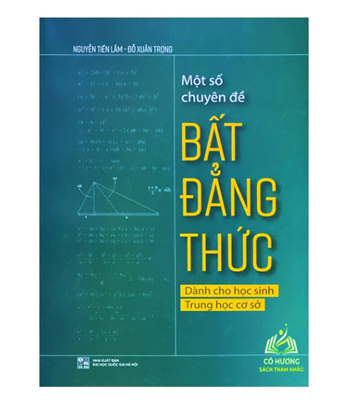 Sách - Một Số Chuyên Đề Bất Đẳng Thức - Dành Cho Học Sinh Trung Học Cơ Sở #Huongbook