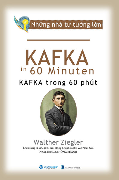 Những Nhà Tư Tưởng Lớn - Kafka Trong 60 Phút - Vanlangbooks