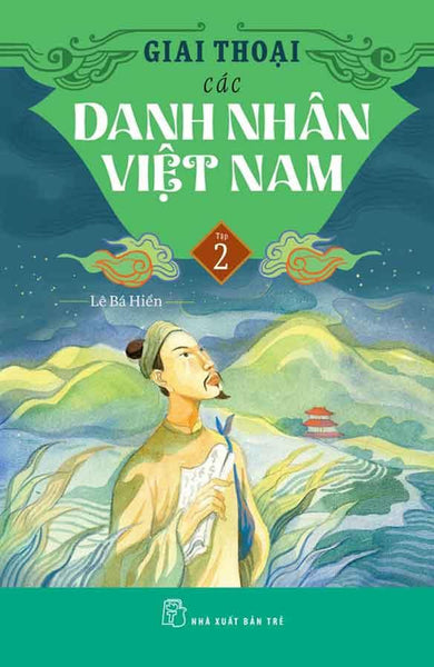 Giai Thoại Các Danh Nhân Việt Nam - Tập 2