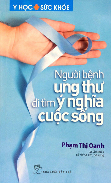 Người Bệnh Ung Thư Đi Tìm Ý Nghĩa Cuộc Sống - Bản Quyền