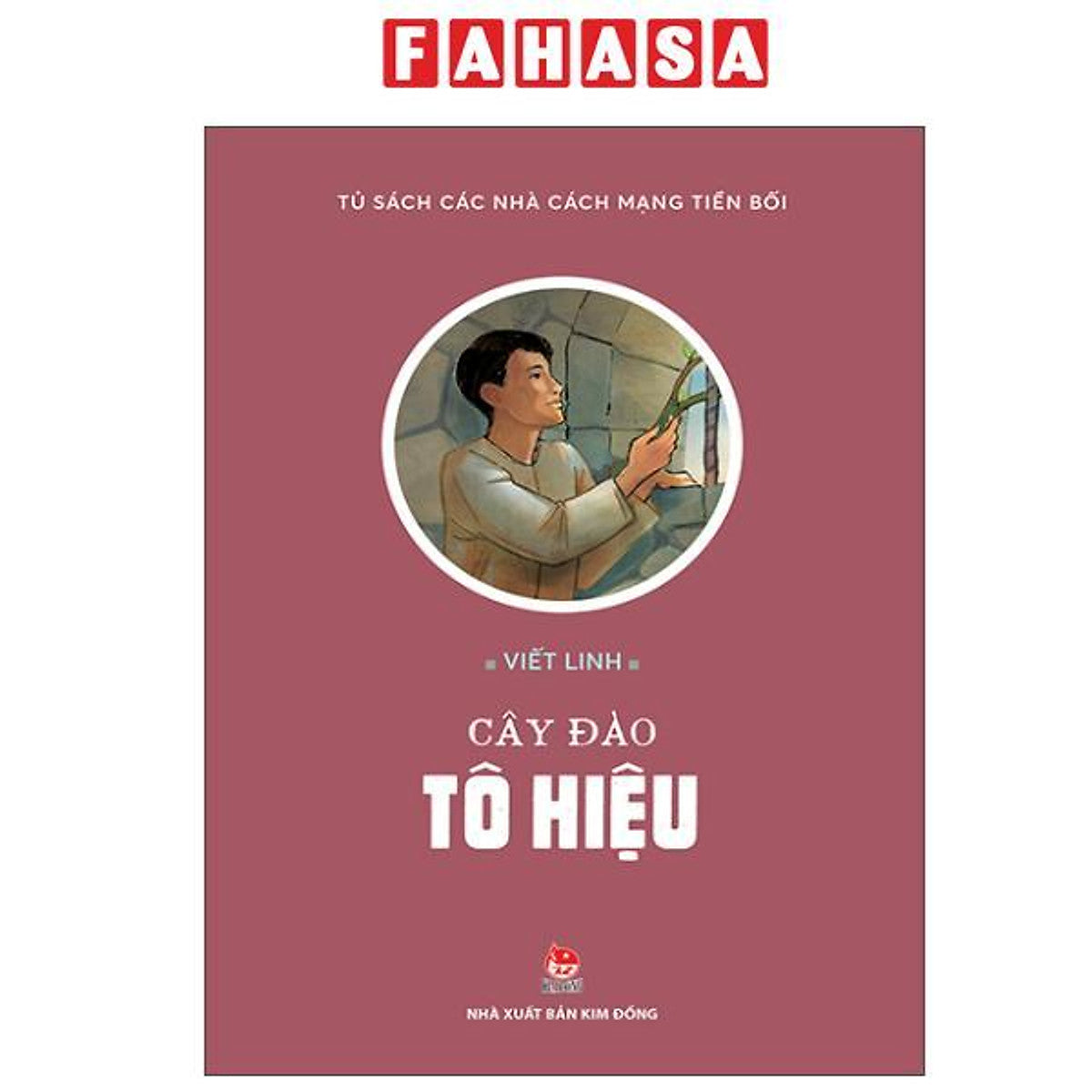 Sách - Tủ Sách Các Nhà Cách Mạng Tiền Bối - Cây Đào Tô Hiệu