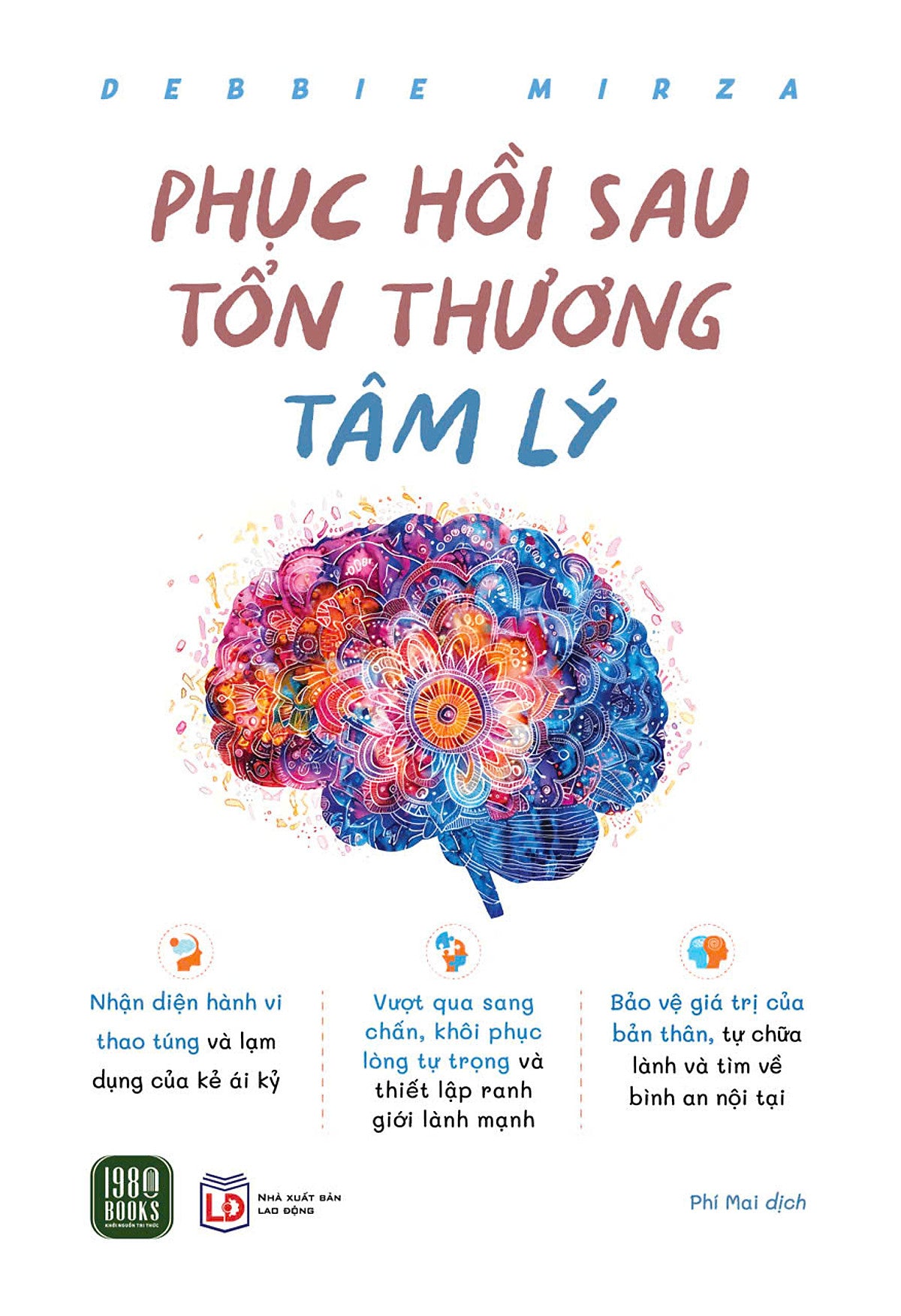 Phục Hồi Sau Tổn Thương Tâm Lý – Debbie Mirza – Phí Mai Dịch – 1980 Books