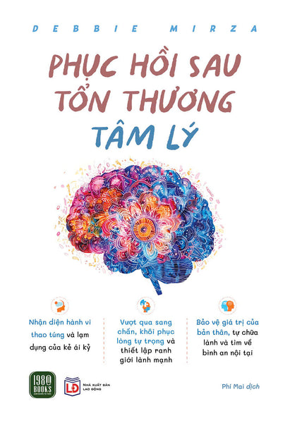 Phục Hồi Sau Tổn Thương Tâm Lý – Debbie Mirza – Phí Mai Dịch – 1980 Books