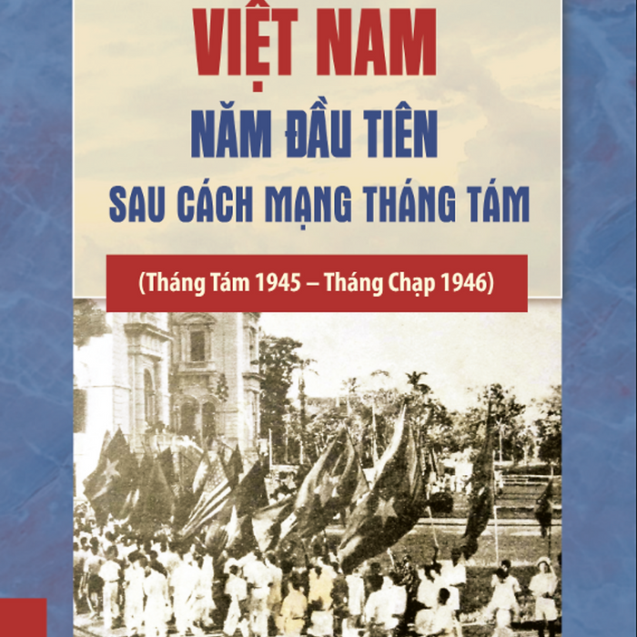 Sách - Việt Nam Năm Đầu Tiên Sau Cách Mạng Tháng Tám