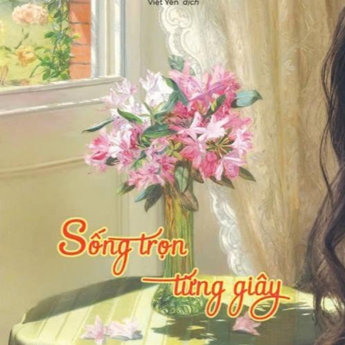 Sống Trọn Từng Giây – Arnold Bennet – Việt Yên Dịch – Nxb Phụ Nữ – The Hitcher