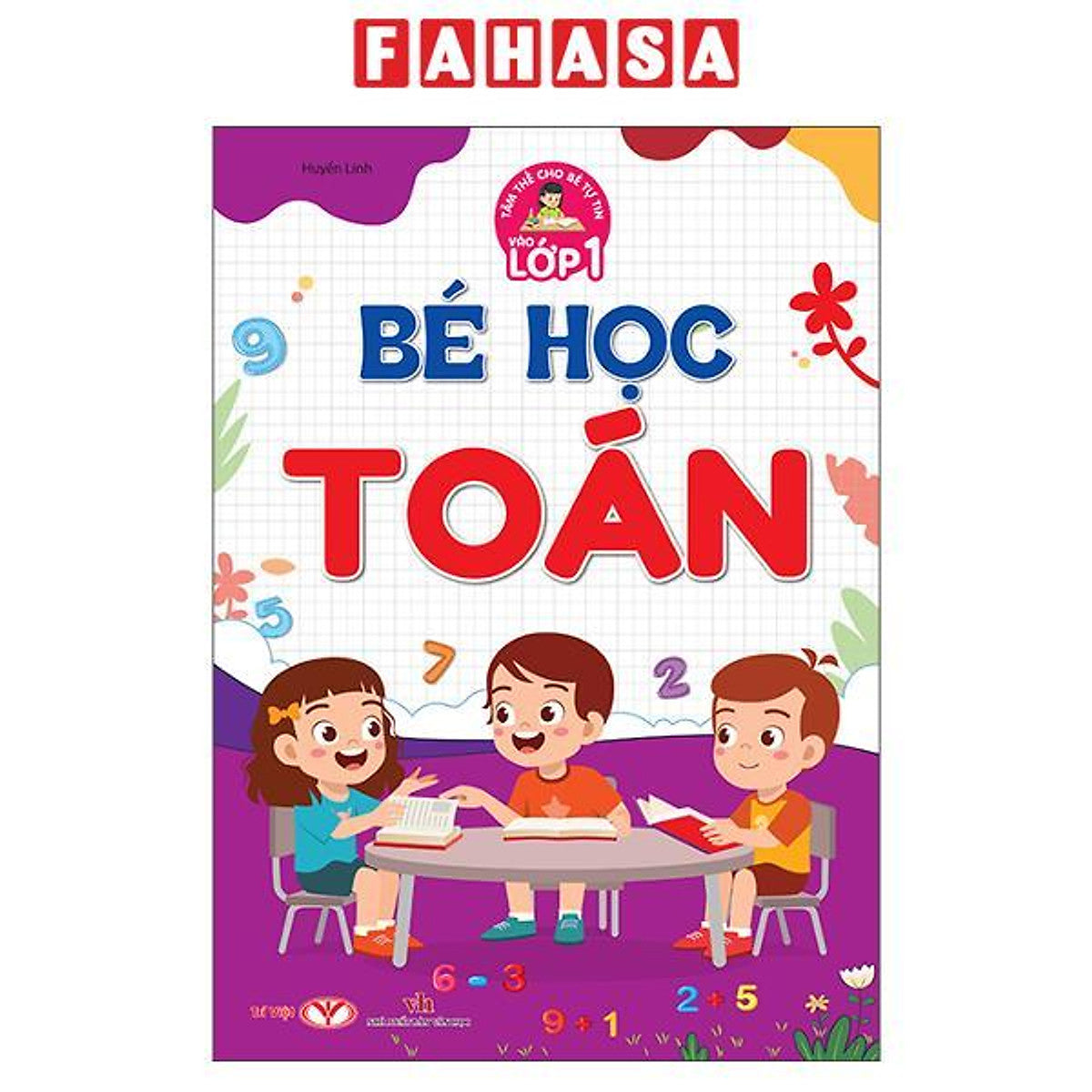Sách - Tâm Thế Cho Bé Tự Tin Vào Lớp 1 - Bé Học Toán