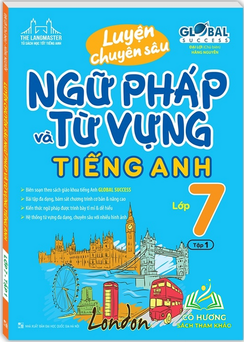 Sách - Global Success - Luyện Chuyên Sâu Ngữ Pháp Và Từ Vựng Tiếng Anh Lớp 7 Tập 1
