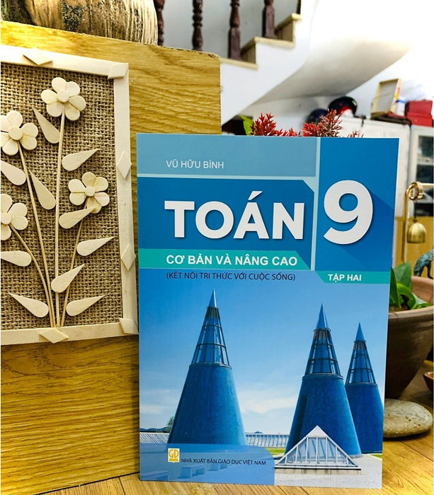 Sách - Toán 9 Cơ Bản Và Nâng Cao Tập 2 ( Theo Chương Trình Giáo Dục Phổ Thông 2018 )