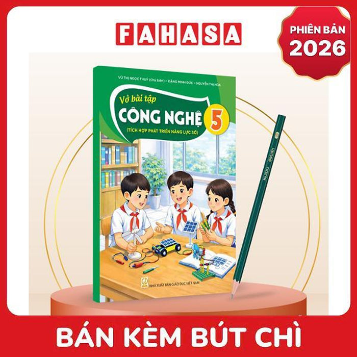 Sách Giáo Khoa Vở Bài Tập Công Nghệ 5 (Tích Hợp Phát Triển Năng Lực Số) (Phiên Bản 2026) - Kèm Bút Chì