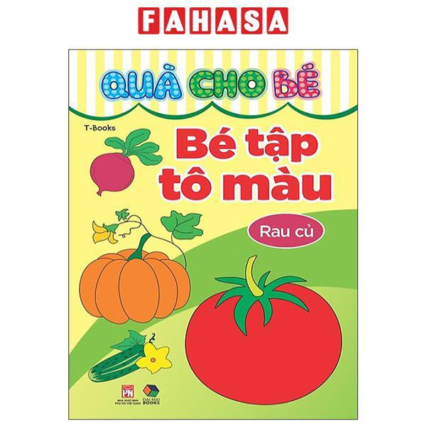 Sách - Quà Cho Bé - Bé Tập Tô Màu - Rau Củ