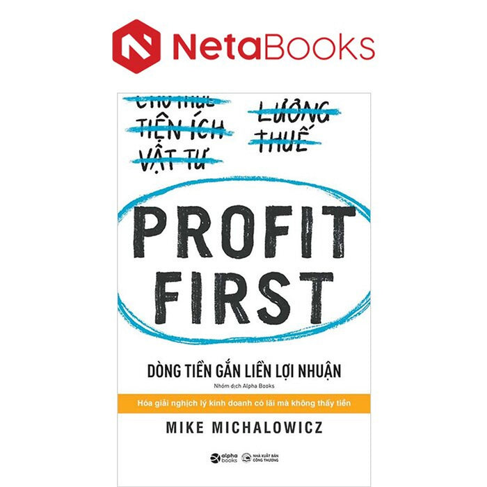 Profit First - Dòng Tiền Gắn Liền Lợi Nhuận